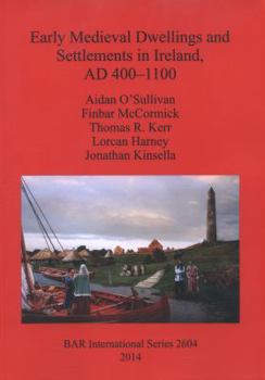 Paperback Early Medieval Dwellings and Settlements in Ireland, AD 400-1100 Book