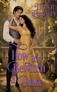 How to Bewitch a Duke (Lady Be Seductive)