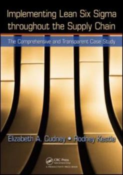 Paperback Implementing Lean Six SIGMA Throughout the Supply Chain: The Comprehensive and Transparent Case Study Book