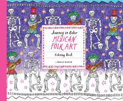 Paperback Journey in Color: Mexican Folk Art: Coloring Book (Mexican Coloring Book, Coloring Book for Adults and Kids, Cool Coloring Books) Book