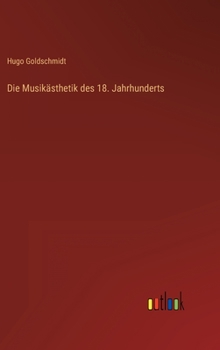 Hardcover Die Musikästhetik des 18. Jahrhunderts [German] Book