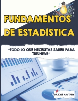 Paperback Fundamentos de estadística: "Todo lo que necesitas saber para triunfar" [Spanish] Book