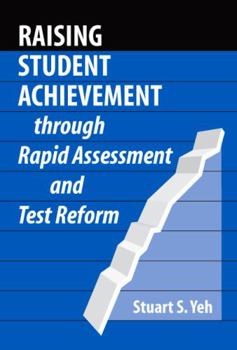 Paperback Raising Student Achievement Through Rapid Assessment and Test Reform Book