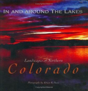 Hardcover In and Around the Lakes: Landscapes of Northern Colorado Book