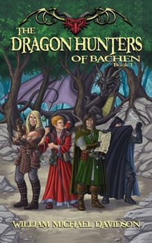 Paperback The Dragon Hunters of Bachen: Book I Book