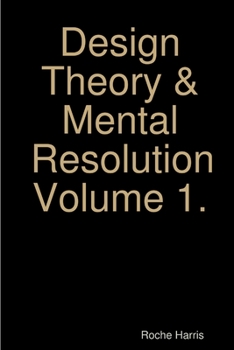 Paperback Design Theory & Mental Resolution Volume 1. Book