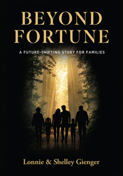 Hardcover Beyond Fortune: A Future-Shifting Story for Families Book