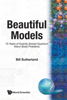 Paperback Beautiful Models: 70 Years of Exactly Solved Quantum Many-Body Problems Book