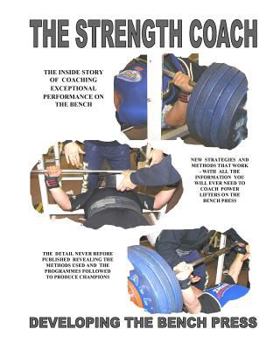 Paperback THE STRENGTH COACH developing the bench press: Developing the Bench Press Book