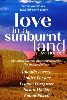Paperback Love in a Sunburnt Land Anthology: Five authors, five small town romance stories Book