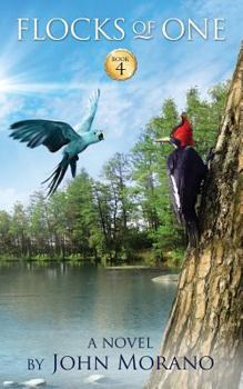 Flocks of One (John Morano Eco-Adventure) - Book #4 of the John Morano Eco-Adventure Series