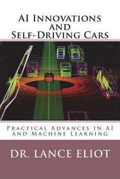 Paperback AI Innovations and Self-Driving Cars: Practical Advances in AI and Machine Learning Book