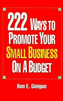 Paperback 222 Ways to Promote Your Small Business on a Budget Book