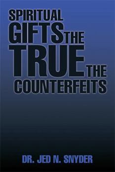 Paperback Spiritual Gifts The True The Counterfeits Book