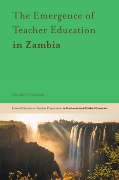 Hardcover The Emergence of Teacher Education in Zambia Book