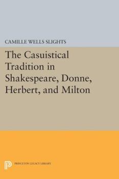 Paperback The Casuistical Tradition in Shakespeare, Donne, Herbert, and Milton Book