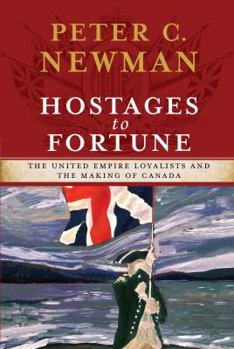 Hardcover Hostages to Fortune: The United Empire Loyalists and the Making of Canada Book