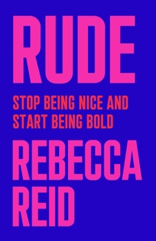 Hardcover Rude: Stop Being Nice and Start Being Bold Book