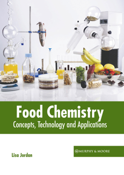 Hardcover Food Chemistry: Concepts, Technology and Applications Book