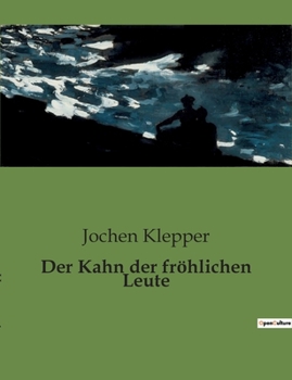 Paperback Der Kahn der fröhlichen Leute: Eine Reise der Freundschaft in turbulenten Zeiten [German] Book
