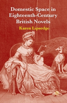 Paperback Domestic Space in Eighteenth-Century British Novels Book