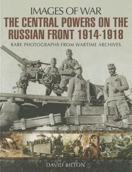 Paperback The Central Powers on the Russian Front 1914 - 1918 Book