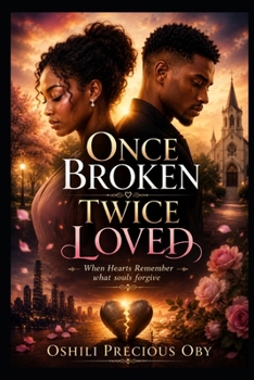 Paperback Once Broken Twice Loved: When Hearts Remember What Souls Forgive Book