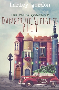 Paperback Danger of Sleighed Plot: A Paranormal Cozy Mystery Book