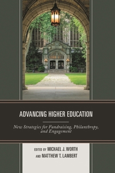 Paperback Advancing Higher Education: New Strategies for Fundraising, Philanthropy, and Engagement Book