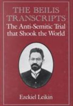 Hardcover The Beilis Transcripts: The Anti-Semitic Trial That Shook the World Book