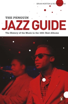 Paperback The Penguin Jazz Guide: The History of the Music in the 1,001 Best Albums Book