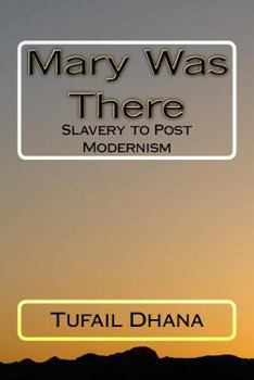 Paperback Mary Was There: Slavery to Post Modernism Book