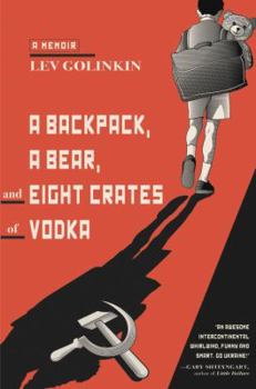 Hardcover A Backpack, a Bear, and Eight Crates of Vodka: A Memoir Book