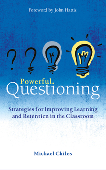 Paperback Powerful Questioning: Strategies for Improving Learning and Retention in the Classroom Book