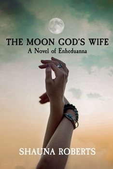 Paperback The Moon God's Wife: A Novel of Enheduanna Book