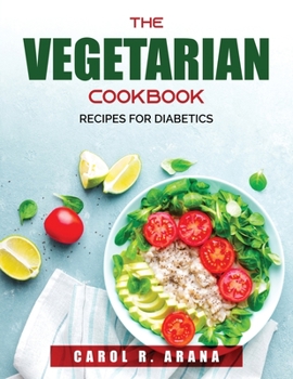 Paperback The Vegetarian Cookbook: Recipes For Diabetics Book