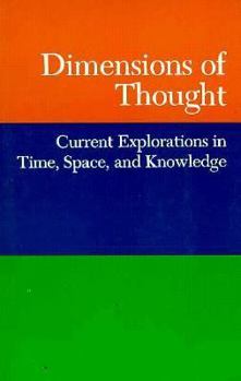 Paperback Dimensions of Thought: Current Explorations in Time, Space, and Knowledge Book