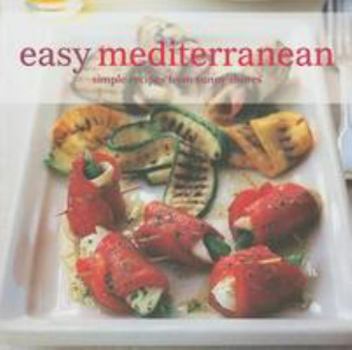 Paperback Easy Mediterranean: Simple Recipes from Sunny Shores Book