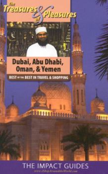 Paperback Treasures & Pleasures of Dubai, Abu Dhabi, Oman & Yemen: Best of the Best in Travel and Shopping Book
