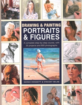 Hardcover Drawing & Painting Portraits & Figures: A Complete Step-By-Step Course, with 35 Projects and 800 Photographs Book