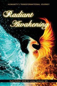 Paperback Radiant Awakening: Humanity's Transformational Journey Book