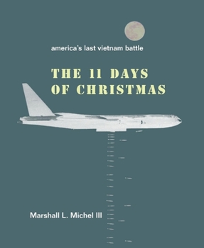 Paperback The Eleven Days of Christmas: America's Last Vietnam Battle Book