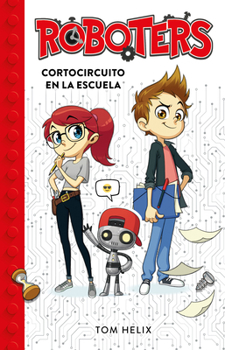 Paperback Roboters: Cortocircuito En La Escuela / Roboters: Short Circuit at School [Spanish] Book