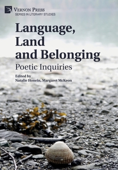 Hardcover Language, Land and Belonging: Poetic Inquiries Book