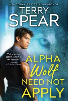 Alpha Wolf Need Not Apply - Book #19 of the Heart of the Wolf