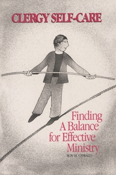 Paperback Clergy Self-Care: Finding a Balance for Effective Ministry Book