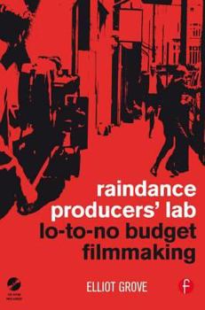 Paperback Raindance Producers' Lab Lo-To-No Budget Filmmaking Book