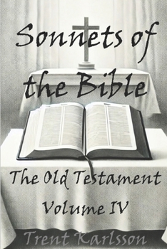 Paperback Sonnets of the Bible: The Old Testament: Volume IV Book
