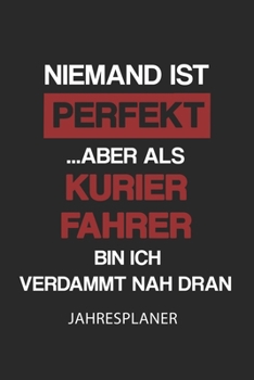 Kurier Fahrer Jahresplaner: Ohne Datum | Lustiger Kurierfahrer Spruch Terminkalender | Freier Planer für 1 Jahr - 52 Wochen (12 Monate) | Kalender | ... fürKollege und Kollegin (German Edition)