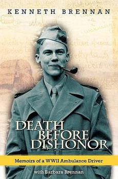 Paperback Death Before Dishonor: Memoirs of a WWII Ambulance Driver Book